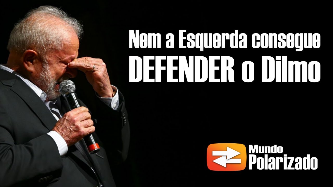 Nem a esquerda consegue mais DEFENDER o Dilmo