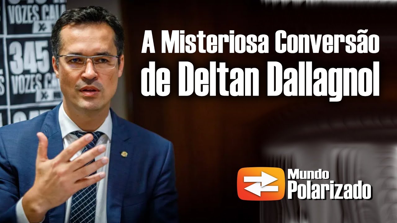 A misteriosa CONVERSÃO de Deltan Dallagnol