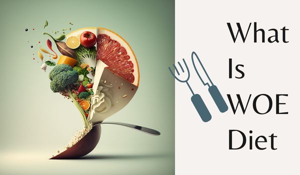 What Is WOE Diet (A Thorough Explanation) - Dietary Habit