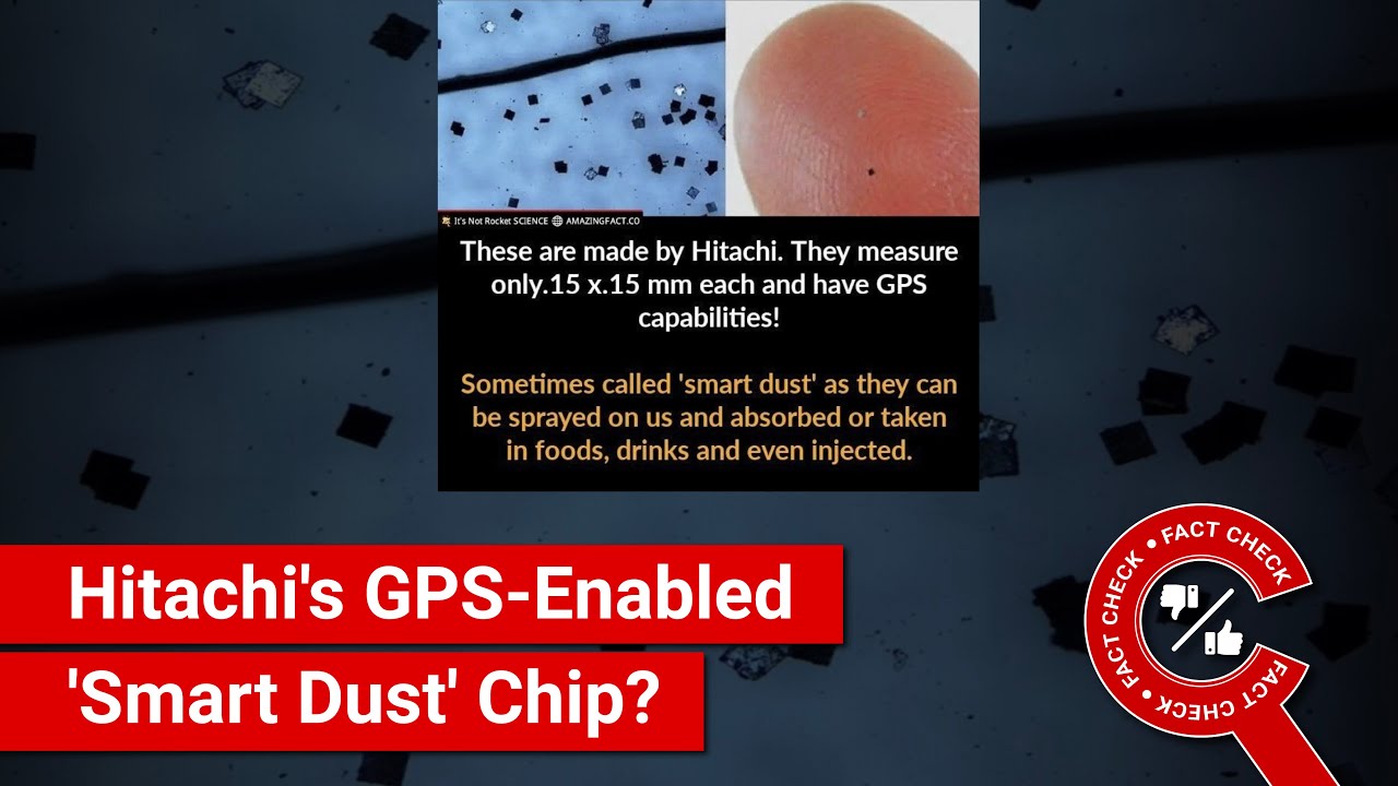 FACT CHECK: Hitachi's 'Smart Dust' Chip that Can Track People who Swallow it with GPS?