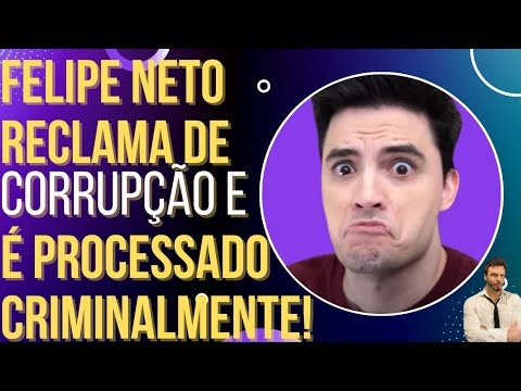 IRONIA: Felipe Neto reclama de c0rrupçã0 e se dá mal!