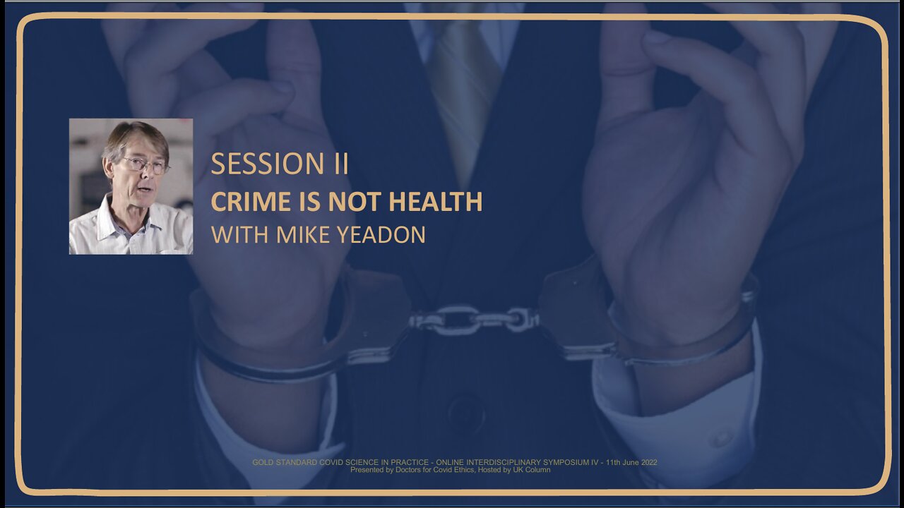 CRIME IS NOT HEALTH WITH MIKE YEADON