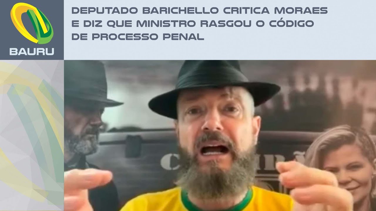 Deputado Barichello critica Moraes e diz que ministro rasgou o Código de Processo Penal