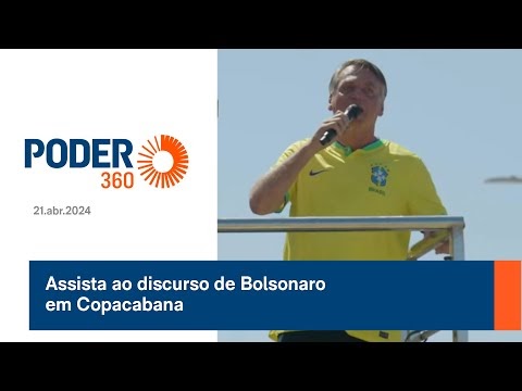 Discurso de Jair Bolsonaro em Copacabana, 21 de abril de 2024