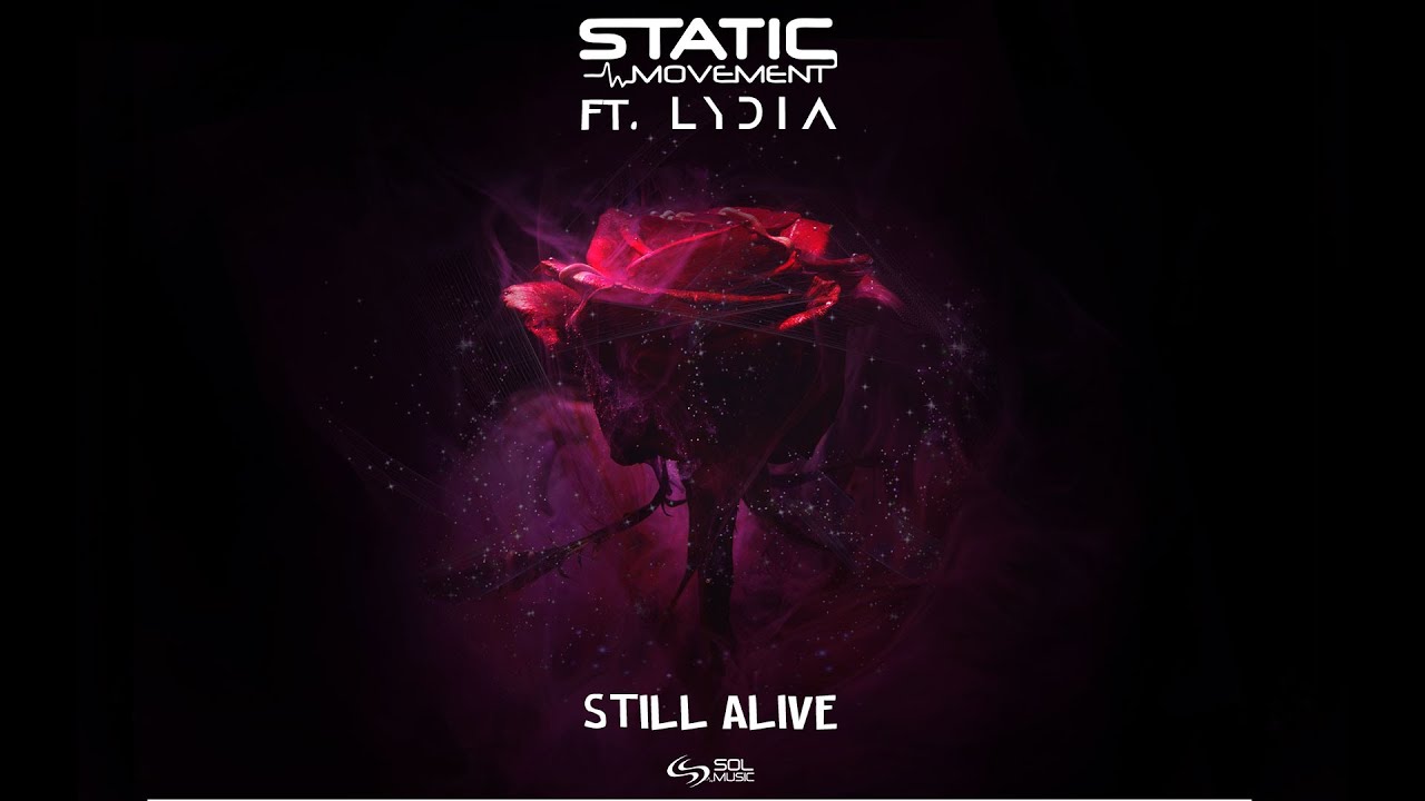 Static Movement Feat. Lydia - Still Alive (Official Video)