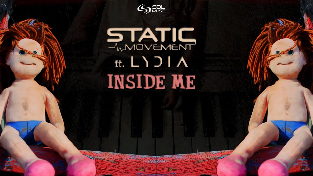 Static Movement Feat. Lydia - Inside Me [Official Video]