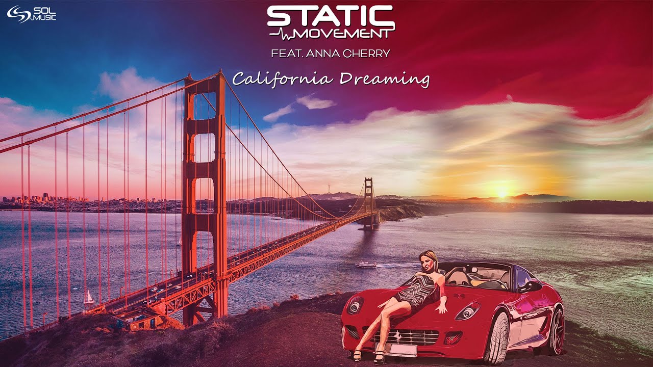 Static Movement Feat. Anna Cherry - California Dreaming [Extended Mix] Official Video