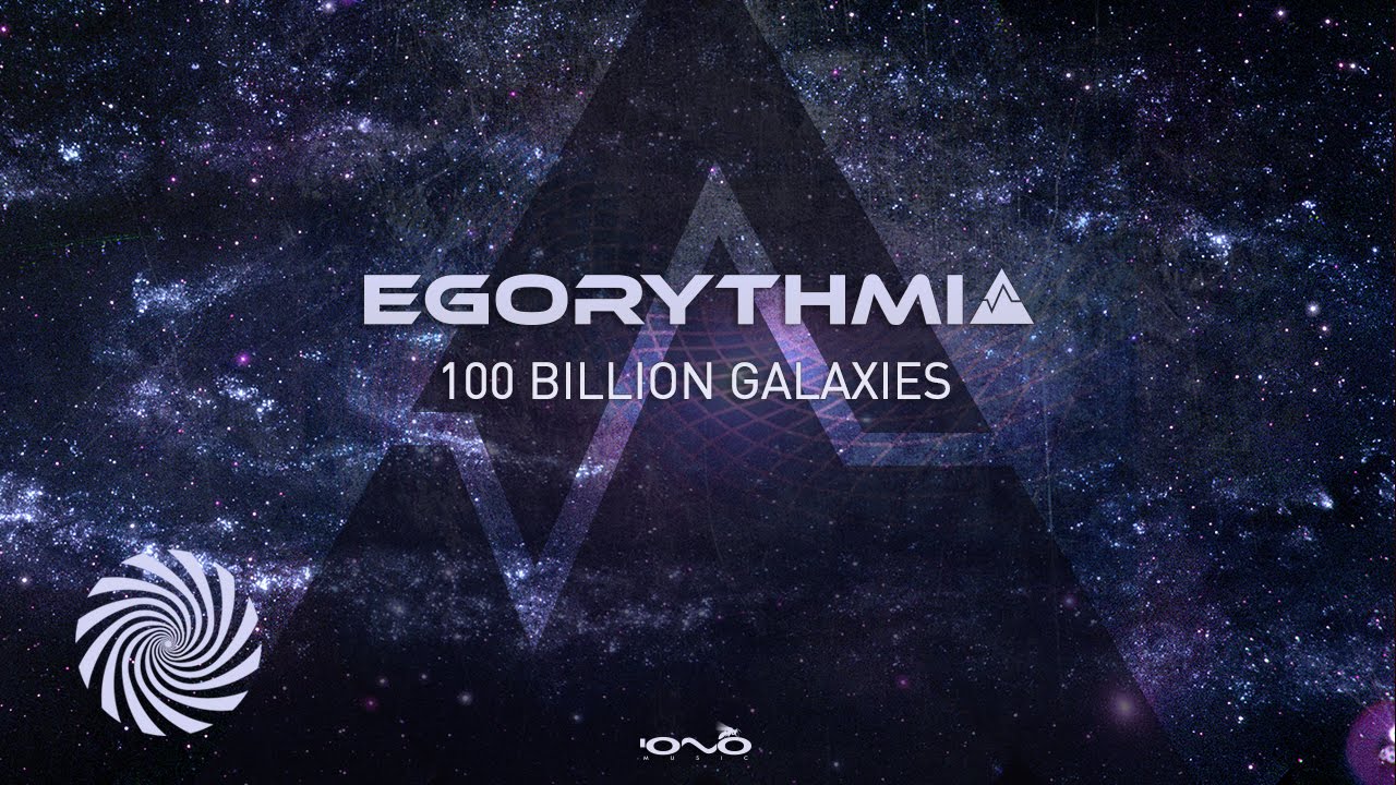 Egorythmia - 100 Billion Galaxies