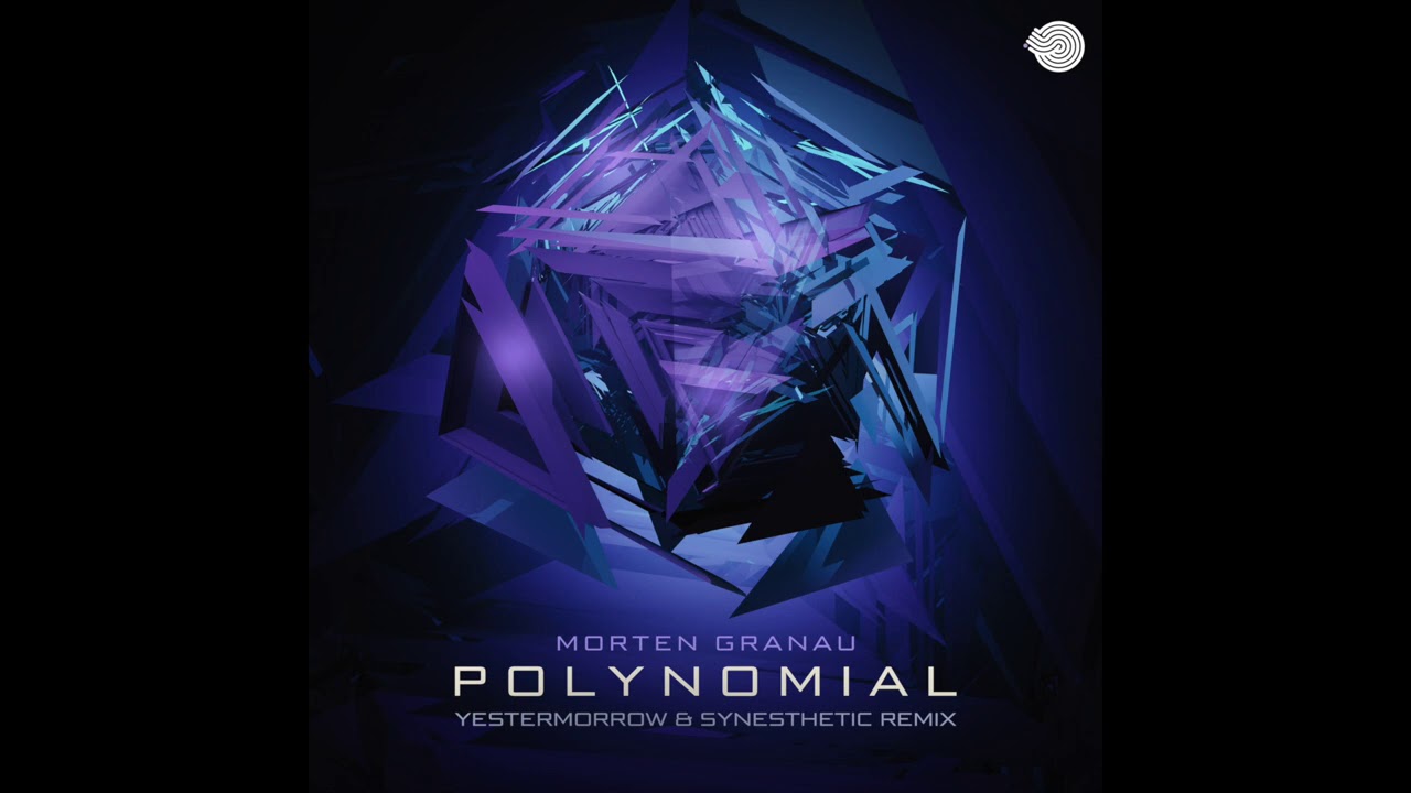 Morten Granau - Polynomial (Yestermorrow & Synesthetic Remix)