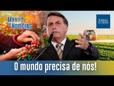 O mundo precisa de nós! A segurança alimentar de vários países depende do Agro brasileiro