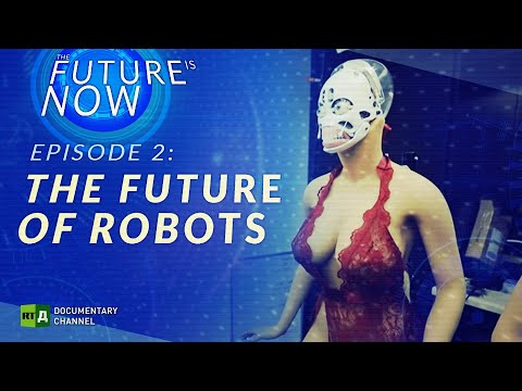 The Future of Robots | The Future is Now