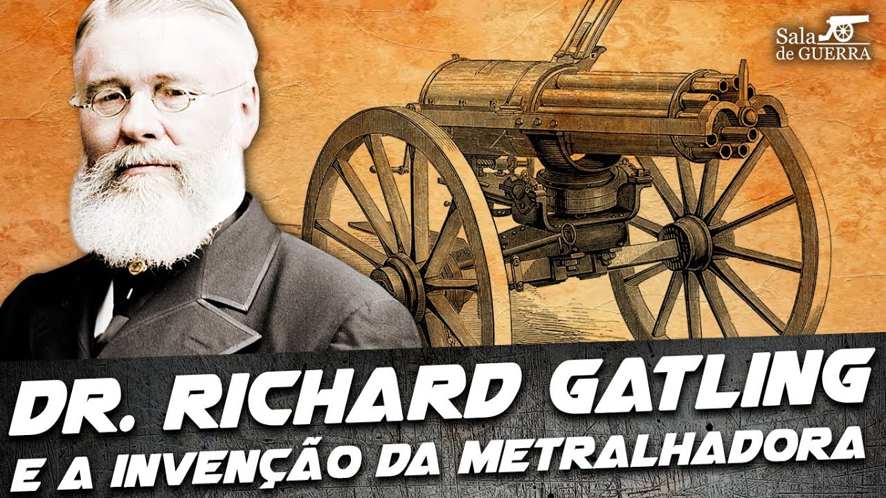 A invenção da metralhadora pelo Dr. Richard Gatling - DOC #105