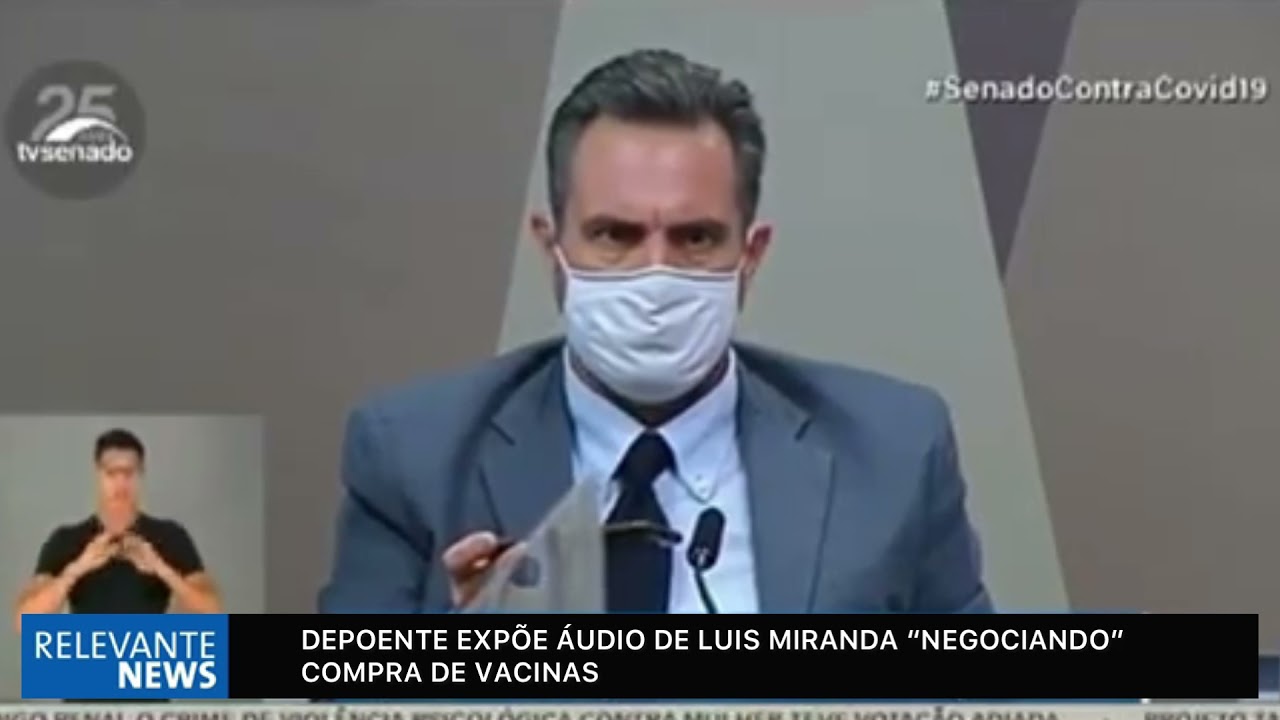 Depoente expõe áudio de Luis Miranda “negociando” compra de vacinas na CPI da pandemia