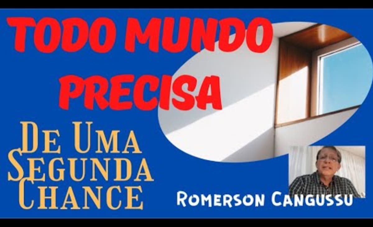 UMA SEGUNDA CHANCE. TODO MUNDO PRECISA. Romerson Cangussu