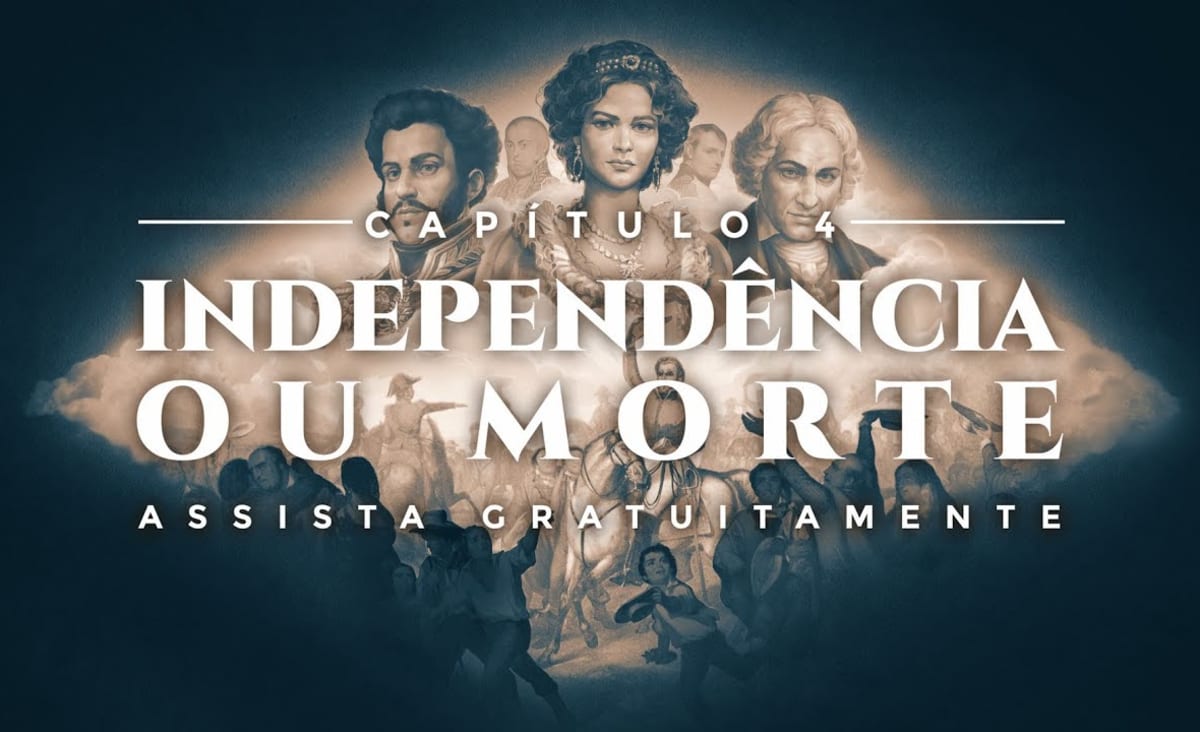 Capítulo 4 - Independência ou Morte | Brasil - A Última Cruzada