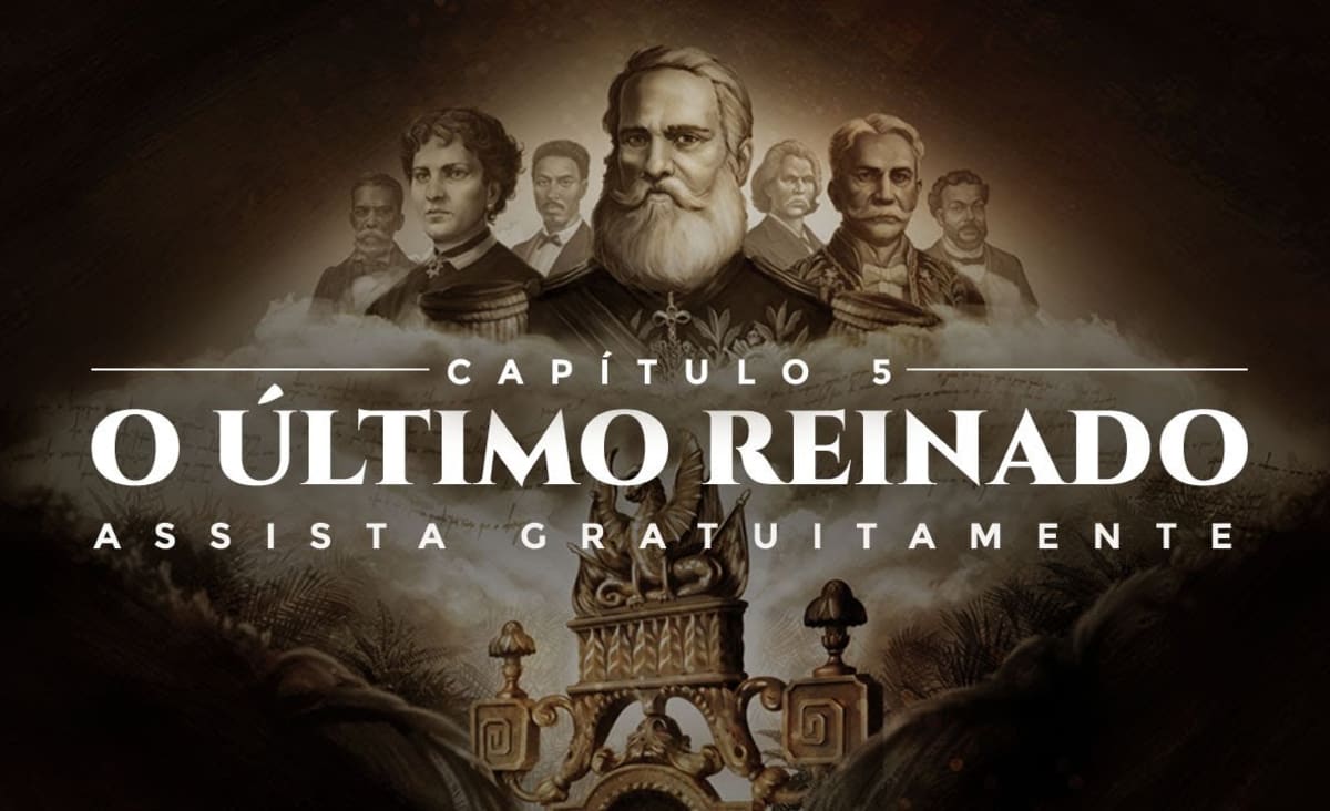 Capítulo 5 - O Último Reinado | Brasil - A Última Cruzada