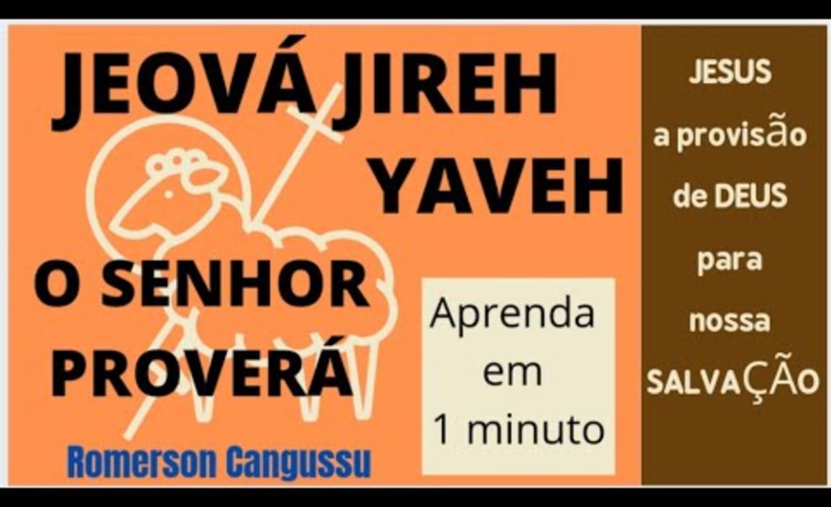 JEOVÁ JIREH. O SENHOR PROVERÁ - Aprenda o significado em 1 minuto. ROMERSON CANGUSSU
