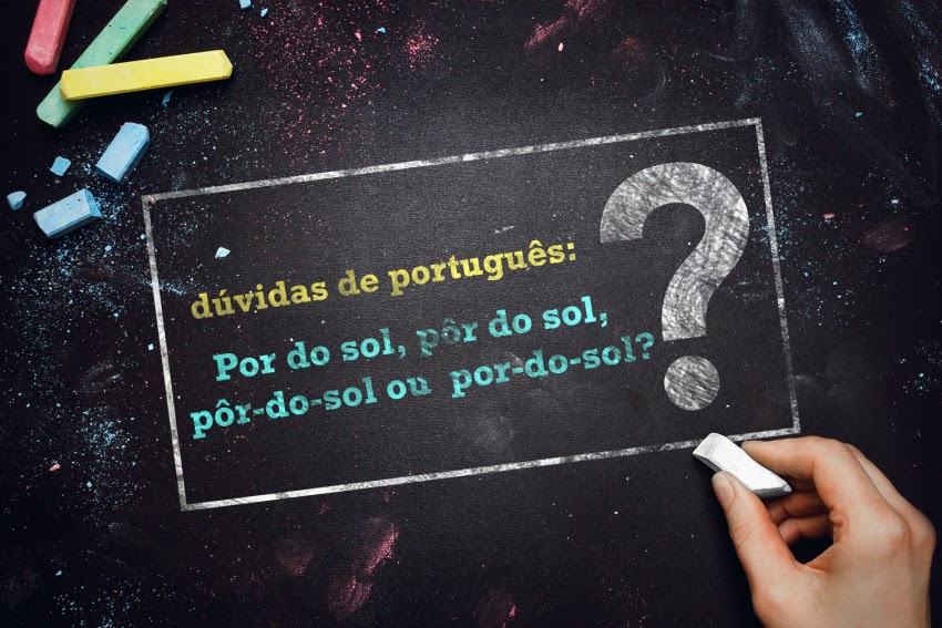 [Língua Portuguesa] Por-do-sol, pôr-do-sol, por do sol ou pôr do sol?