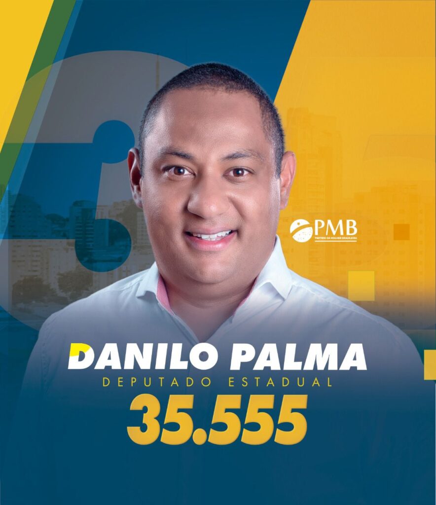 VOTE DANILO PALMA 35.555 para deputado estadual - DANILO PALMA
