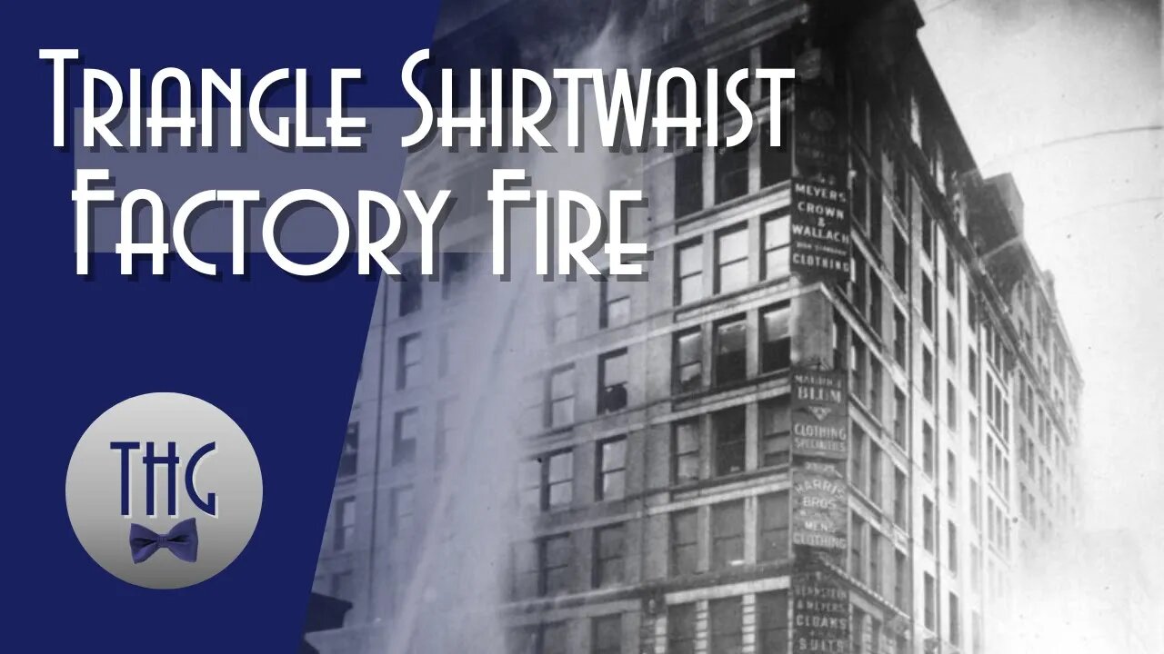 The Triangle Shirtwaist Factory Fire and Forgotten History