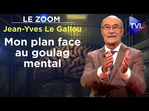 Jean-Yves Le Gallou : Mon plan face au goulag mental 